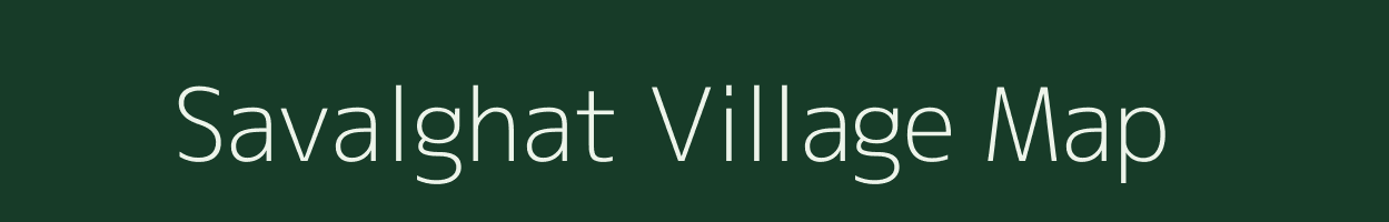 Savalghat village map in Maharashtra