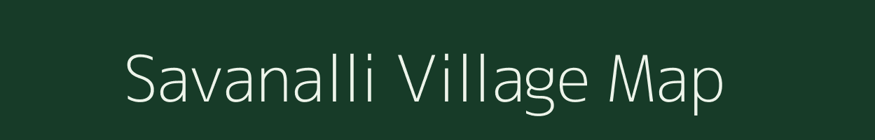 Savanalli village map in Karnataka