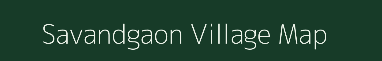 Savandgaon village map in Maharashtra