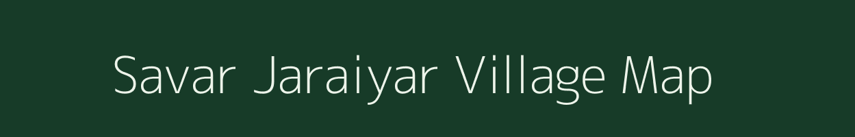 Savar Jaraiyar village map in Uttar Pradesh