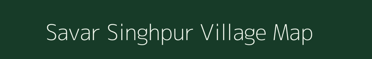 Savar Singhpur village map in Uttar Pradesh