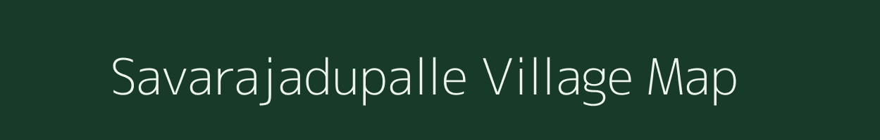 Savarajadupalle village map in Andhra Pradesh