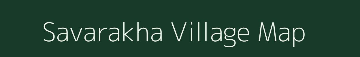 Savarakha village map in Gujarat