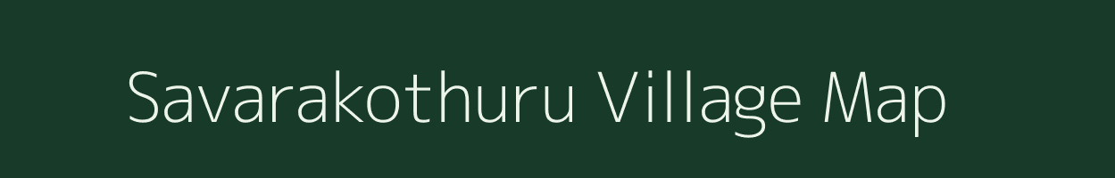 Savarakothuru village map in Andhra Pradesh
