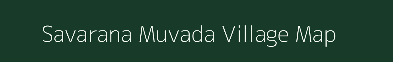 Savarana Muvada village map in Gujarat