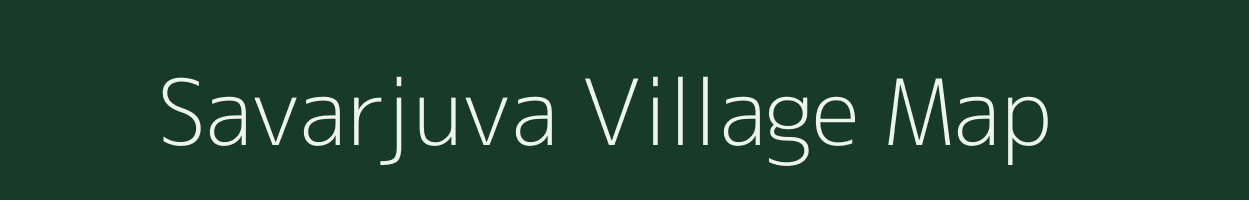 Savarjuva village map in Maharashtra