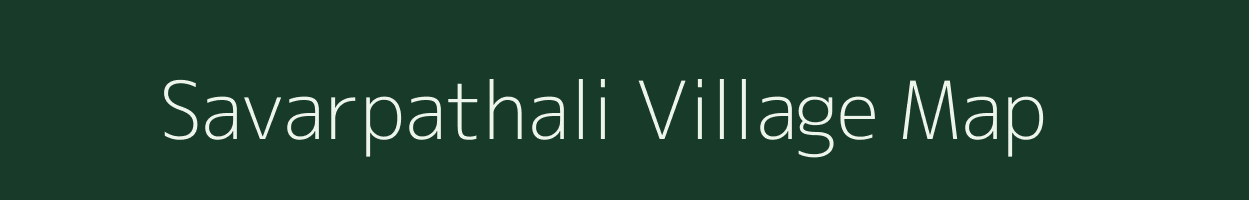 Savarpathali village map in Maharashtra