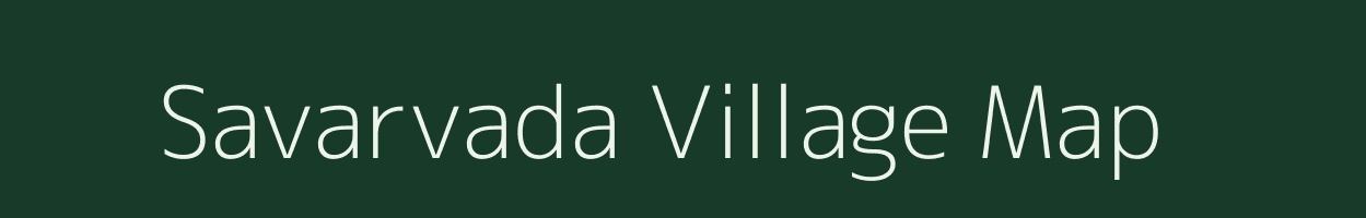 Savarvada village map in Maharashtra