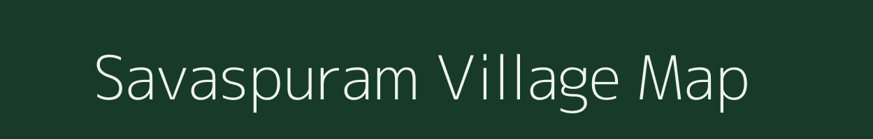 Savaspuram village map in Tamil Nadu