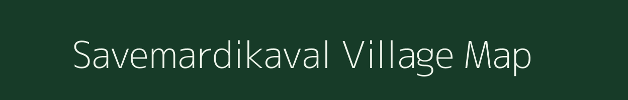 Savemardikaval village map in Karnataka
