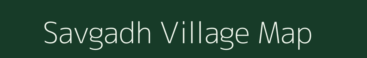 Savgadh village map in Gujarat