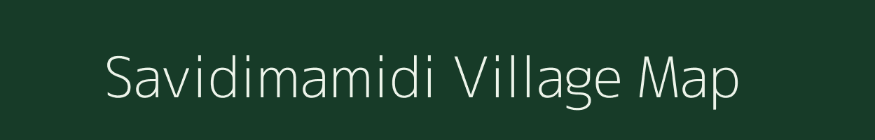 Savidimamidi village map in Andhra Pradesh