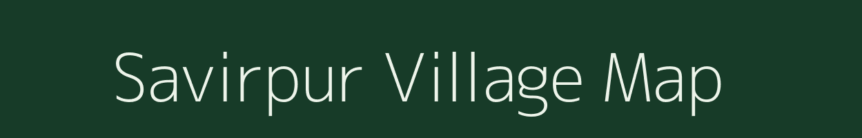 Savirpur village map in Uttar Pradesh