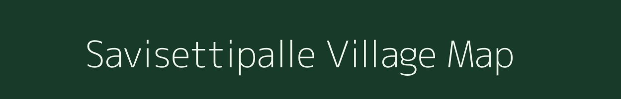 Savisettipalle village map in Andhra Pradesh