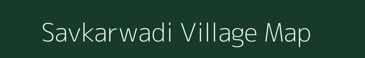 Savkarwadi village map in Maharashtra