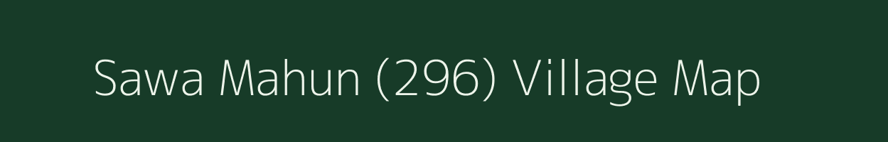 Sawa Mahun (296) village map in Himachal Pradesh