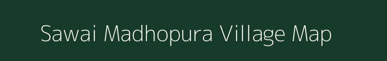 Sawai Madhopura village map in Rajasthan