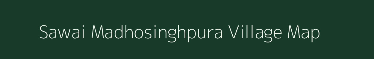 Sawai Madhosinghpura village map in Rajasthan