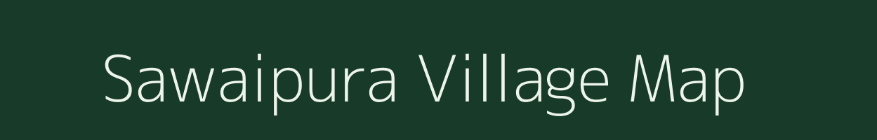 Sawaipura village map in Rajasthan