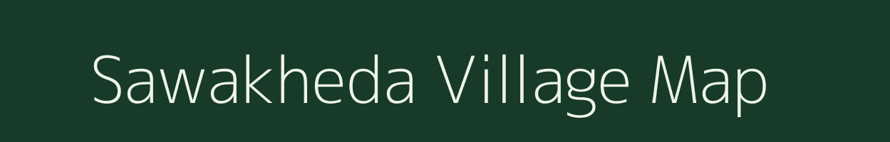 Sawakheda village map in Maharashtra
