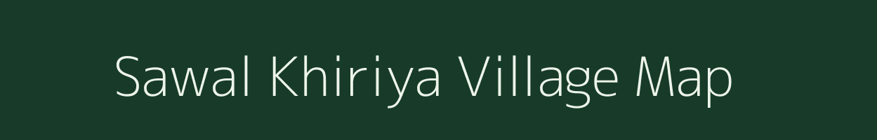 Sawal Khiriya village map in Madhya Pradesh