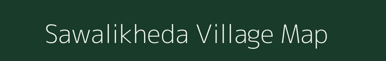 Sawalikheda village map in Maharashtra