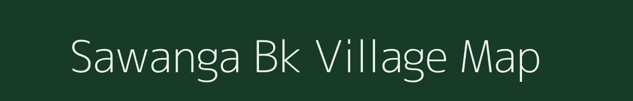 Sawanga Bk village map in Maharashtra