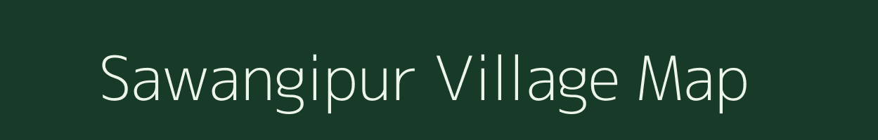 Sawangipur village map in Uttar Pradesh