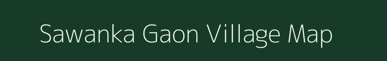 Sawanka Gaon village map in Uttar Pradesh