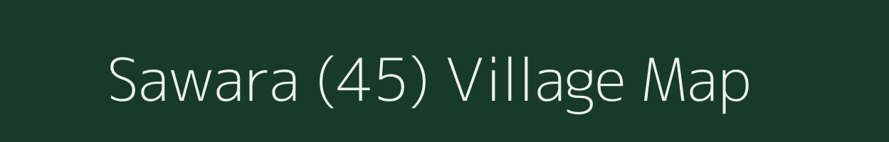 Sawara (45) village map in Punjab