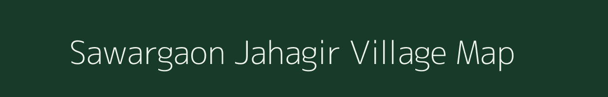 Sawargaon Jahagir village map in Maharashtra