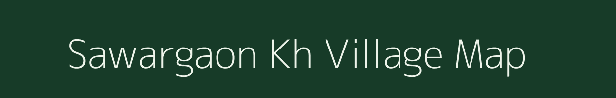 Sawargaon Kh village map in Maharashtra