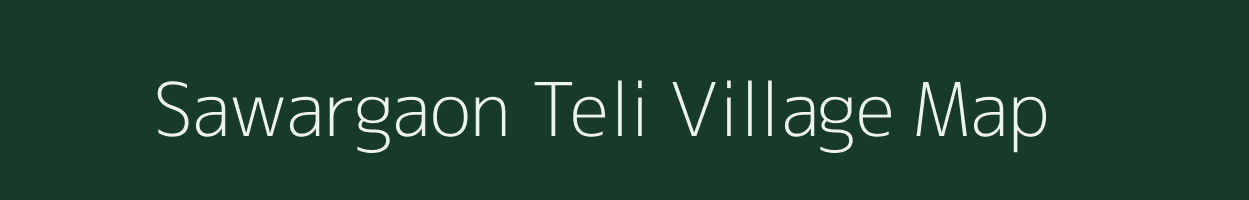 Sawargaon Teli village map in Maharashtra