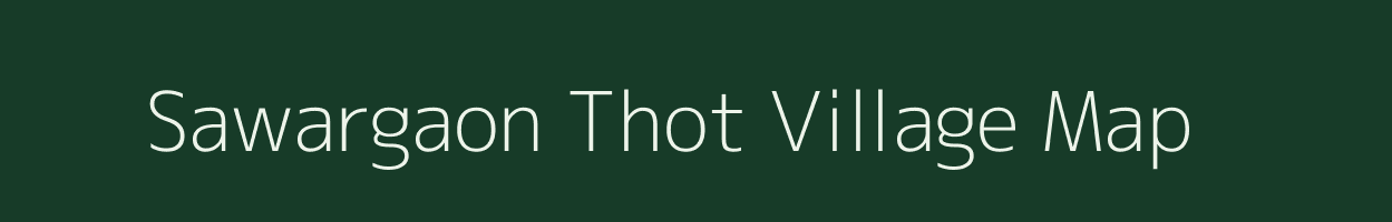 Sawargaon Thot village map in Maharashtra