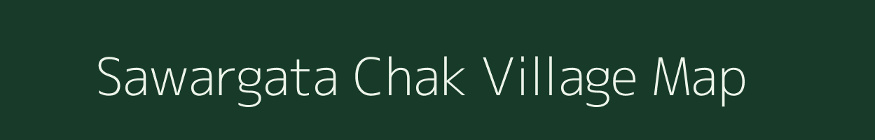 Sawargata Chak village map in Maharashtra