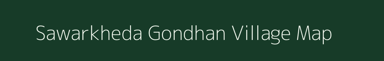 Sawarkheda Gondhan village map in Maharashtra