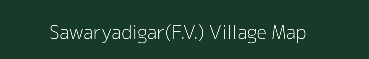 Sawaryadigar(F.V.) village map in Maharashtra