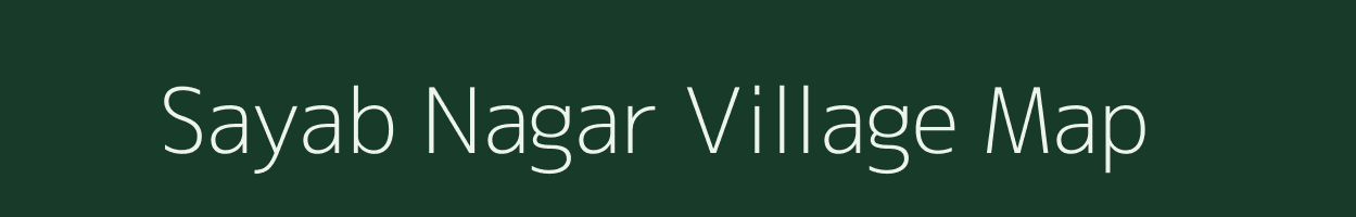 Sayab Nagar village map in Rajasthan