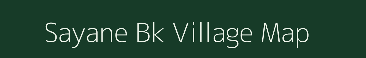 Sayane Bk village map in Maharashtra