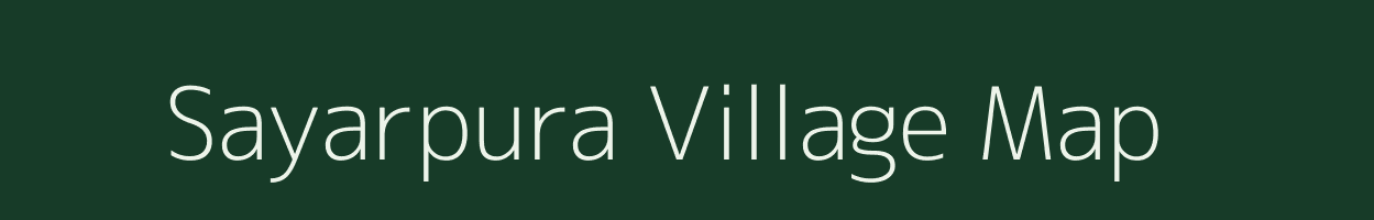 Sayarpura village map in Rajasthan