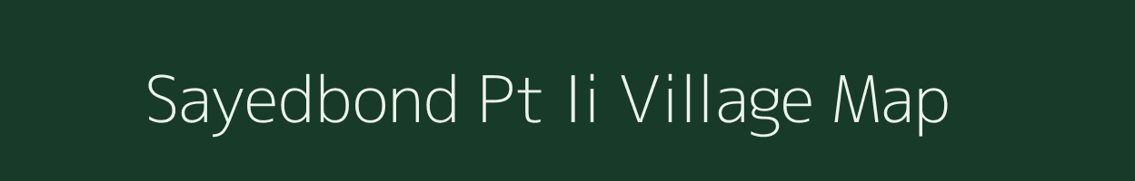 Sayedbond Pt Ii village map in Assam