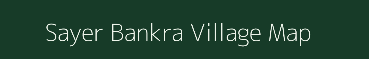 Sayer Bankra village map in West Bengal