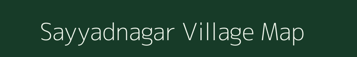 Sayyadnagar village map in Maharashtra