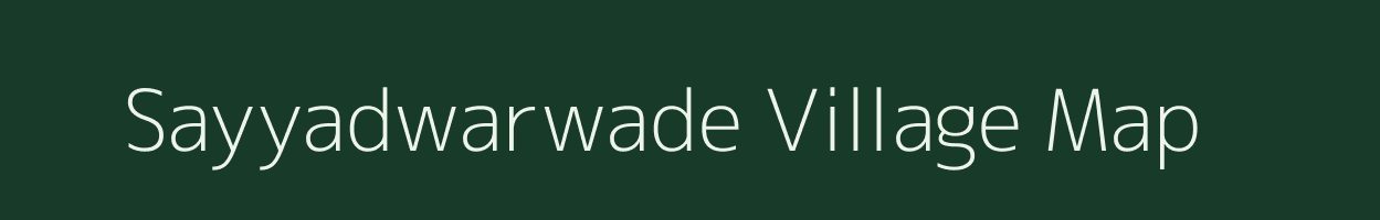 Sayyadwarwade village map in Maharashtra