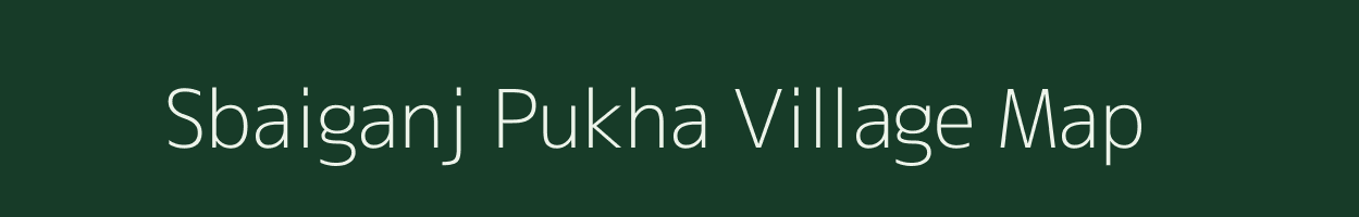 Sbaiganj Pukha village map in Madhya Pradesh