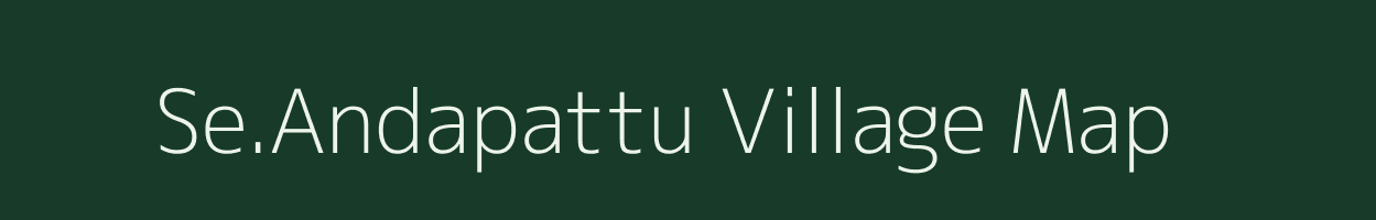 Se.Andapattu village map in Tamil Nadu