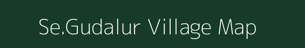 Se.Gudalur village map in Tamil Nadu