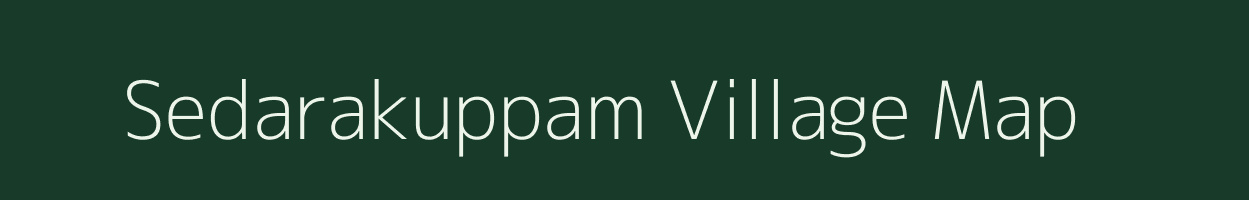 Sedarakuppam village map in Tamil Nadu