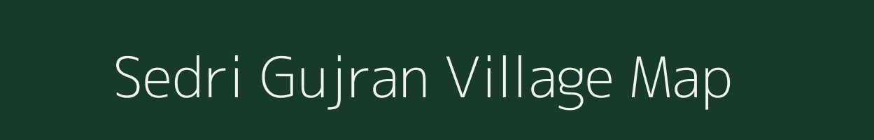 Sedri Gujran village map in Rajasthan