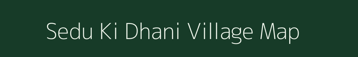 Sedu Ki Dhani village map in Rajasthan